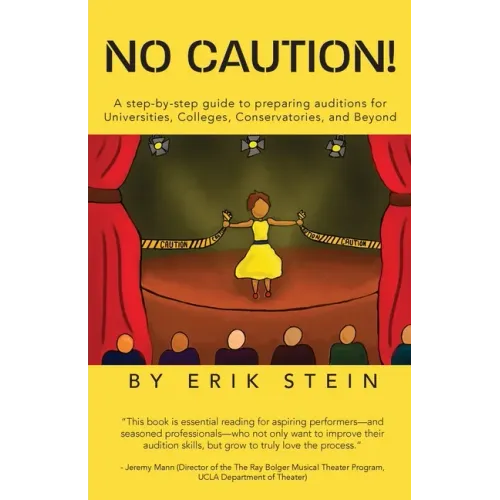 No Caution!: A Step-by-Step Guide to Preparing Auditions for Universities, Colleges, Conservatories, and Beyond - Paperback (ONLINE ORDER ONLY)