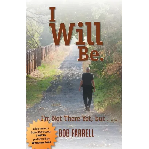 I Will Be: I'm Not There Yet, but ... - Paperback (ONLINE ORDER ONLY)