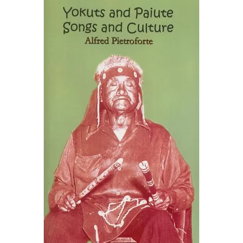 Yokuts and Paiute Songs and culture - Paperback (ONLINE ORDER ONLY)