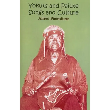 Yokuts and Paiute Songs and culture - Paperback (ONLINE ORDER ONLY)