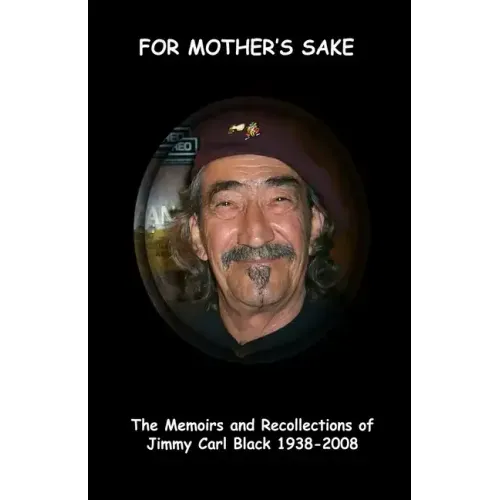 For Mother's Sake': The Memoirs & Recollections of Jimmy Carl Black 1938-2008 - Paperback (ONLINE ORDER ONLY)