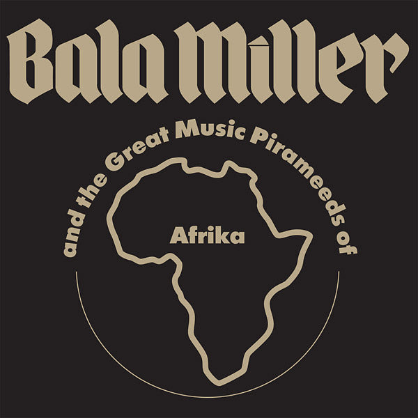 BALA MILLER AND THE GREAT MUSIC PIRAMEEDS OF AFRIC - Pyramids [Vinyl] (ONLINE ORDER ONLY)