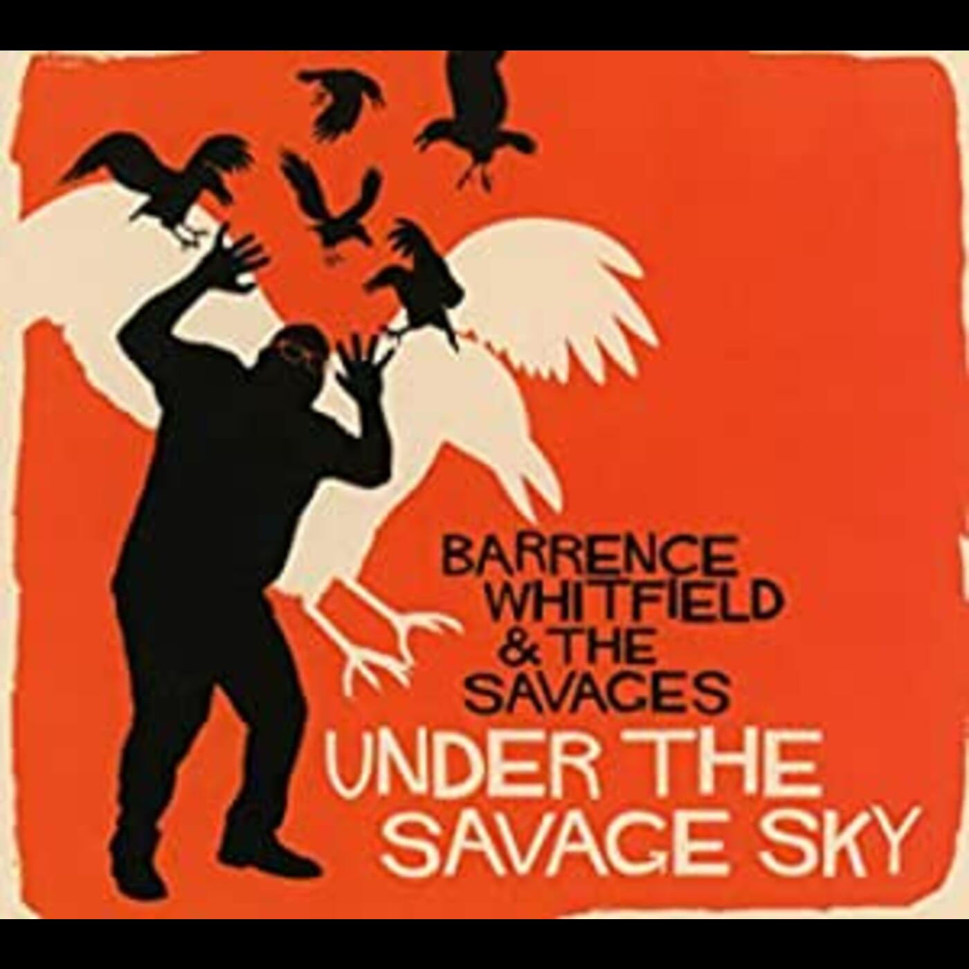 Barrence & Savages Whitfield - Under The Savage Sky [CD] (ONLINE ORDER ONLY)