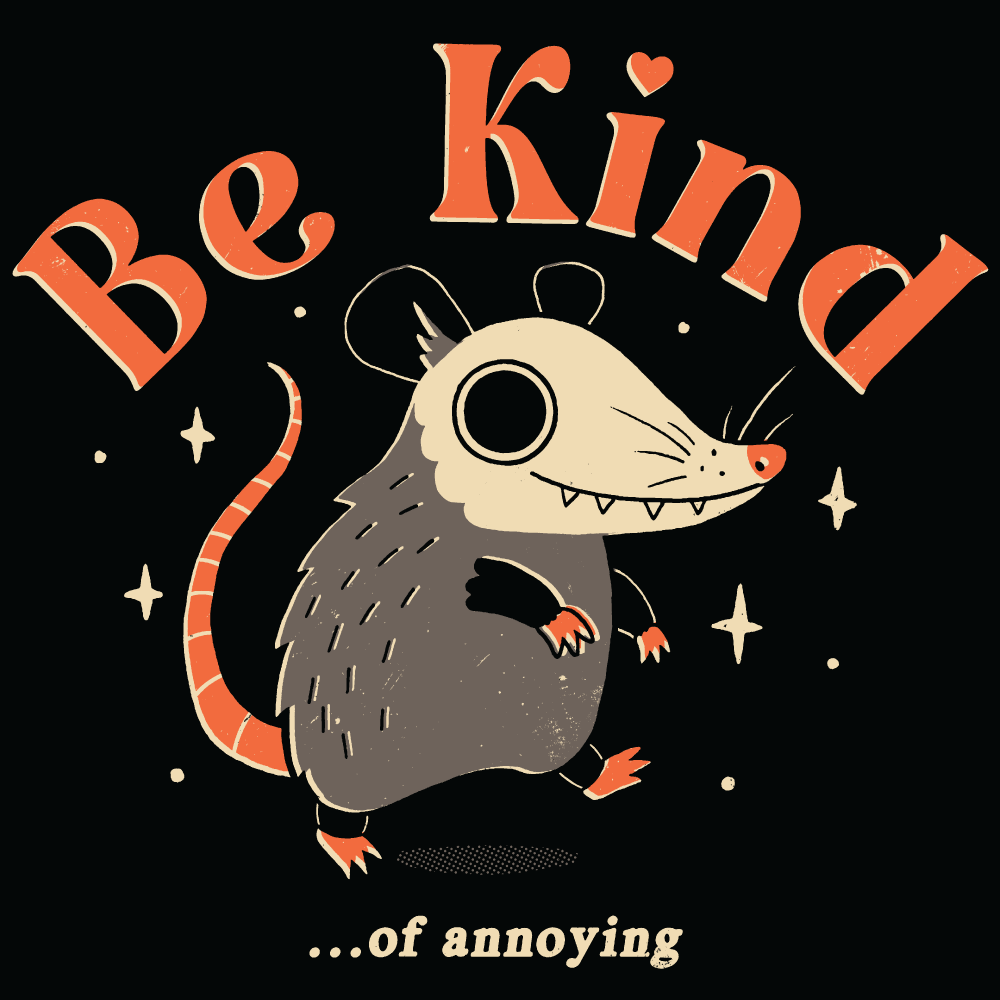 Be Kind Of Annoying' Shirt (ONLINE ORDER ONLY)
