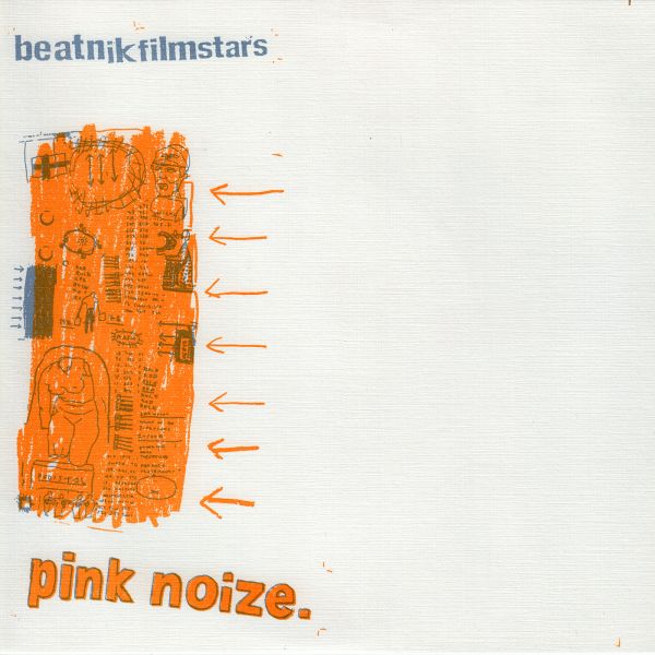 Beatnik Filmstars - Pink Noize - 7