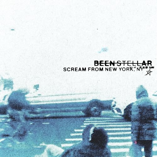 Been Stellar - Scream From New York, NY [LP] [Vinyl] (ONLINE ORDER ONLY)