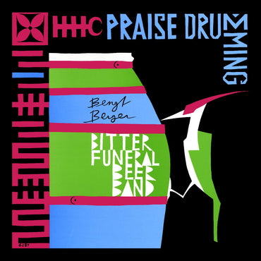 Bengt Bitter Funeral Beer Band Berger - Praise Drumming [CD] (ONLINE ORDER ONLY)