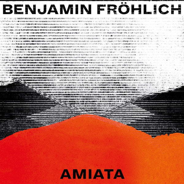 BENJAMIN FROHLICH - Amiata [Vinyl] (ONLINE ORDER ONLY)