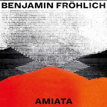 BENJAMIN FROHLICH - Amiata [Vinyl] (ONLINE ORDER ONLY)