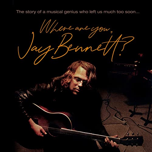 Where Are You, Jay Bennett? (RSD 4/23/2022) [Vinyl] (ONLINE ORDER ONLY)