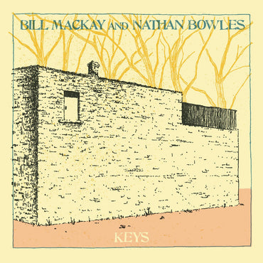 Bill and Nathan Bowles MacKay - Keys [Vinyl] (ONLINE ORDER ONLY)
