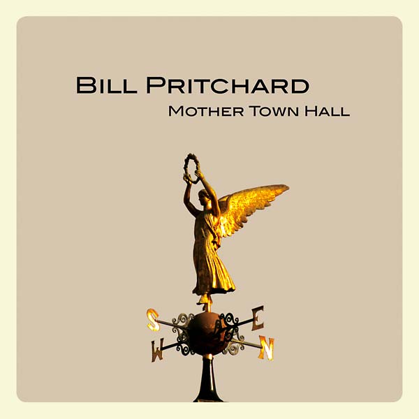 BILL PRITCHARD - Mother Town Hall [Vinyl] (ONLINE ORDER ONLY)
