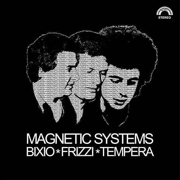 BIXIO/FRIZZI/TEMPERA - Magnetic Systems [CD] (ONLINE ORDER ONLY)