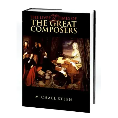 The Lives and Times of the Great Composers - Hardcover (ONLINE ORDER ONLY)