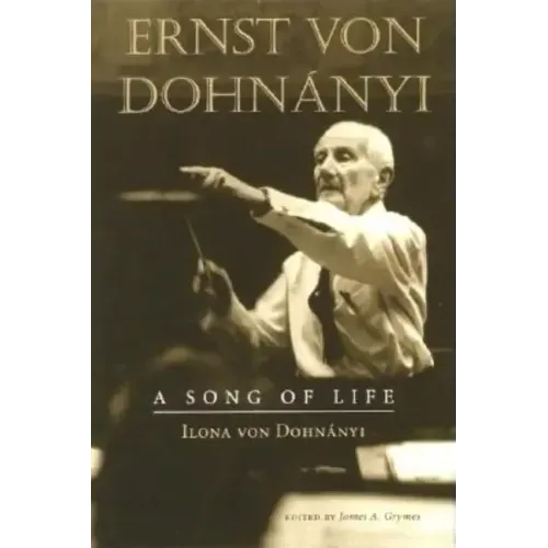 Ernst Von Dohnányi: A Song of Life - Hardcover (ONLINE ORDER ONLY)