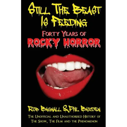 Still the Beast Is Feeding: 40 Years of Rocky Horror - Paperback (ONLINE ORDER ONLY)