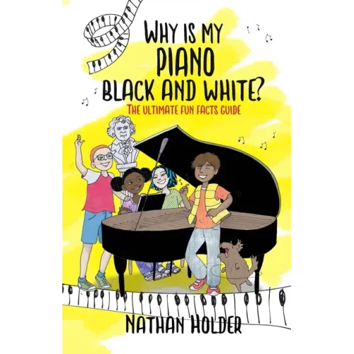Why Is My Piano Black and White?: The Ultimate Fun Facts Guide - Paperback (ONLINE ORDER ONLY)