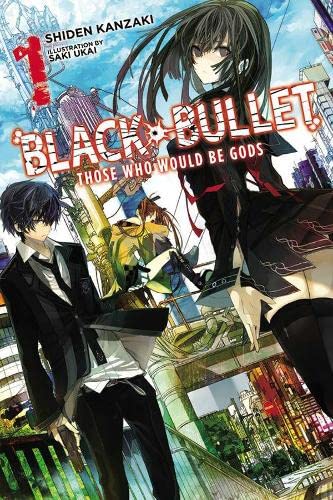 Black Bullet Those Who Would Be Gods Vol 1 (Online Order Only)