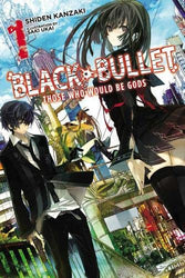 Black Bullet Those Who Would Be Gods Vol 1 (Online Order Only)