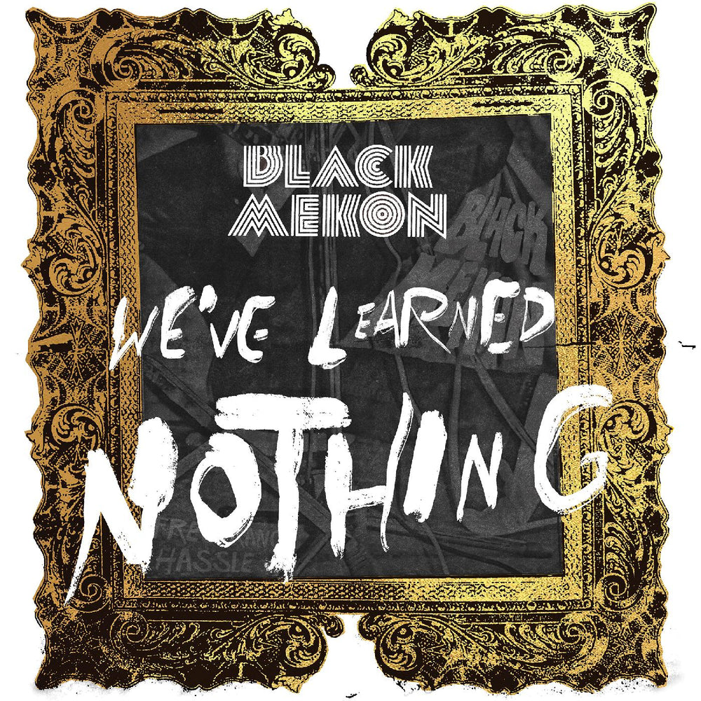 Black Mekon - We've Learned Nothing [Vinyl] (ONLINE ORDER ONLY)