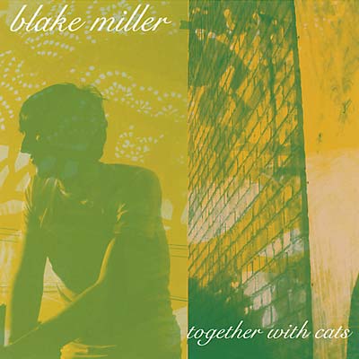 BLAKE MILLER - Together With Cats [CD] (ONLINE ORDER ONLY)