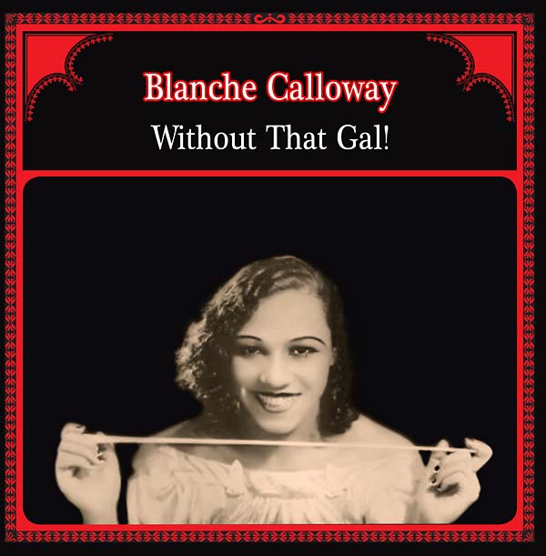 BLANCHE CALLOWAY - Without That Gal! [Vinyl]