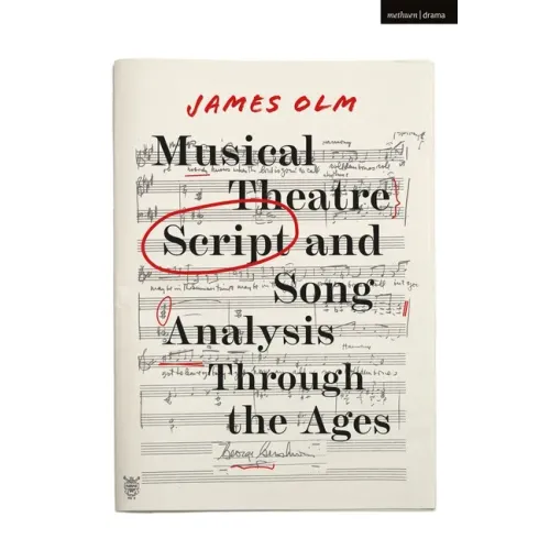 Musical Theatre Script and Song Analysis Through the Ages - Hardcover (ONLINE ORDER ONLY)