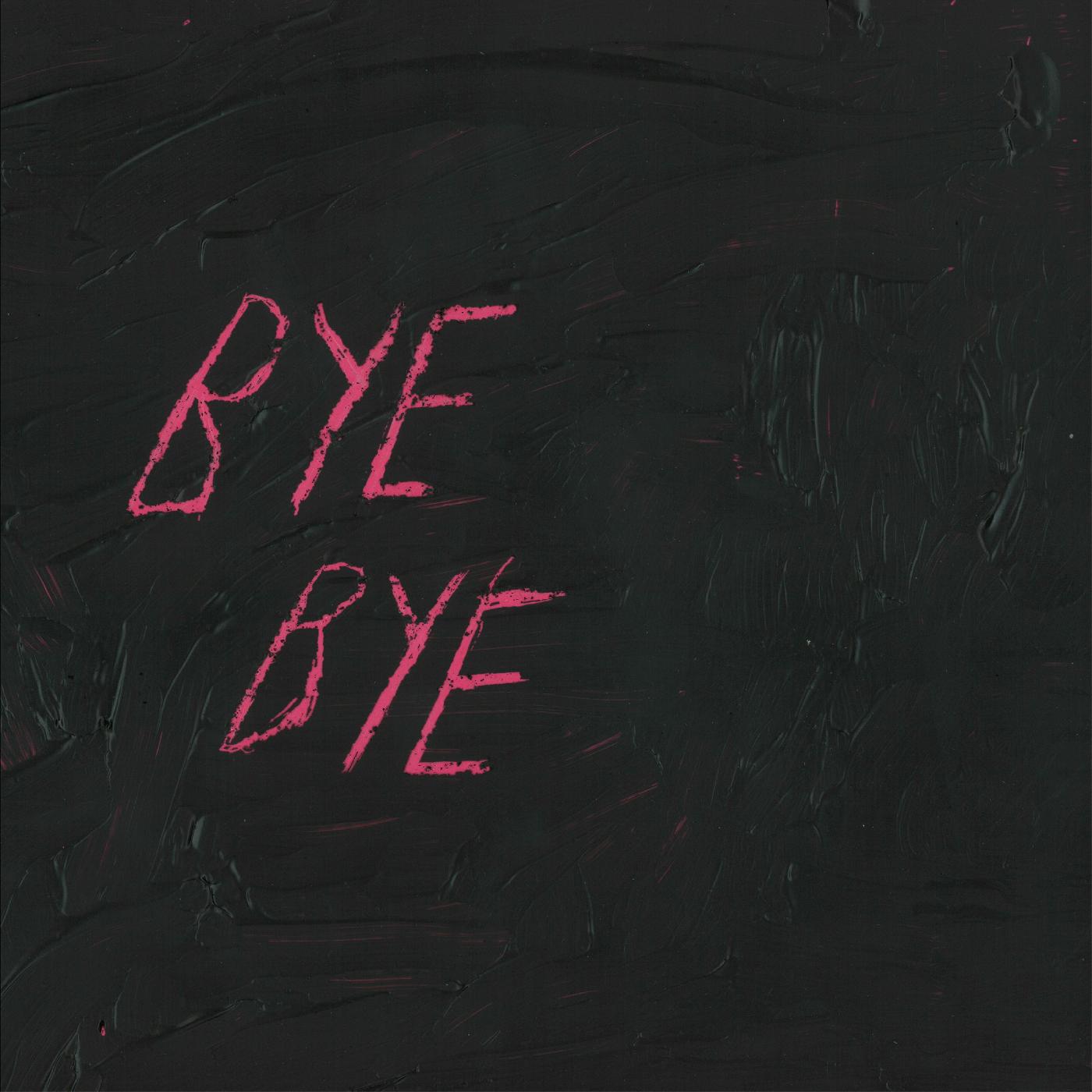 Bye Bye [Vinyl] (ONLINE ORDER ONLY)