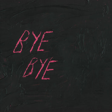 Bye Bye [Vinyl] (ONLINE ORDER ONLY)