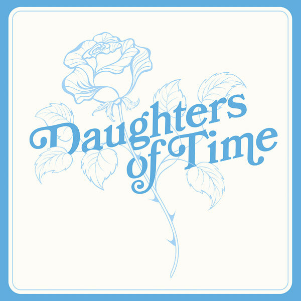 BLUE CHEMISE - Daughters Of Time [Vinyl]