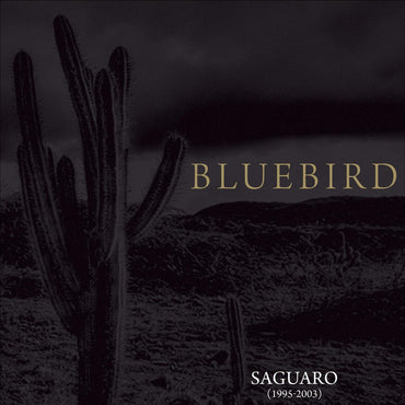 Bluebird - Saguaro (1995-2003) [CD] (ONLINE ORDER ONLY)