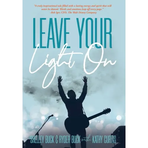 Leave Your Light On: The Musical Mantra Left Behind by an Illuminating Spirit - Hardcover (ONLINE ORDER ONLY)
