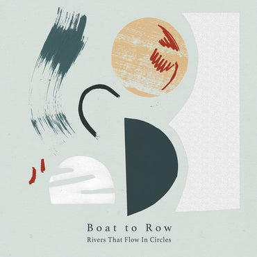 BOAT TO ROW - Rivers That Flow In Circles [Vinyl] (ONLINE ORDER ONLY)