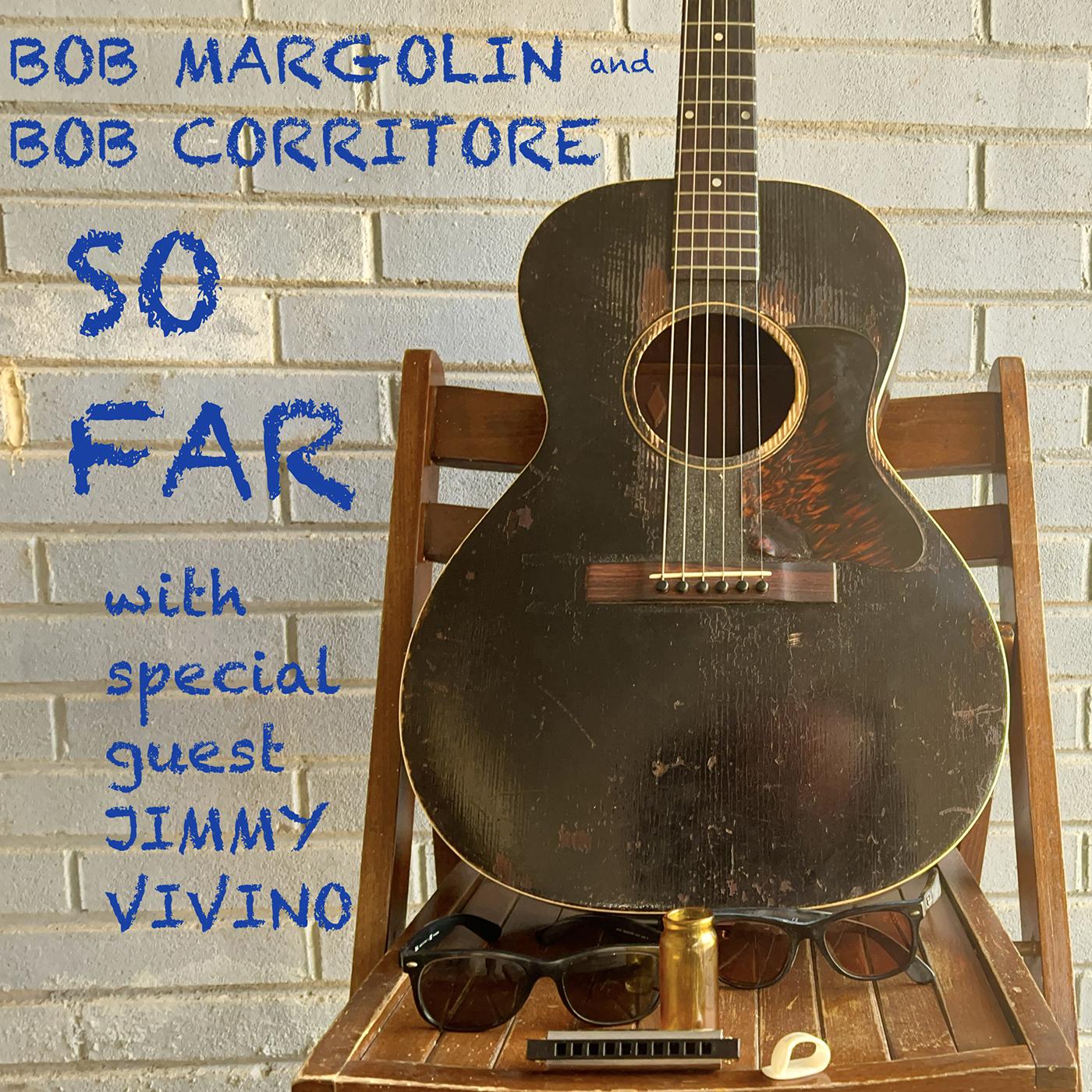Bob and Bob Corritore Margolin - So Far [CD] (ONLINE ORDER ONLY)