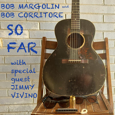 Bob and Bob Corritore Margolin - So Far [CD] (ONLINE ORDER ONLY)