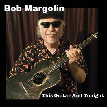 Bob Margolin - This Guitar And Tonight [CD] (ONLINE ORDER ONLY)