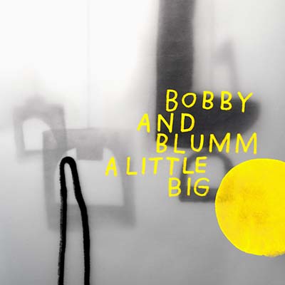 BOBBY AND BLUMM - A Little Big [CD] (ONLINE ORDER ONLY)