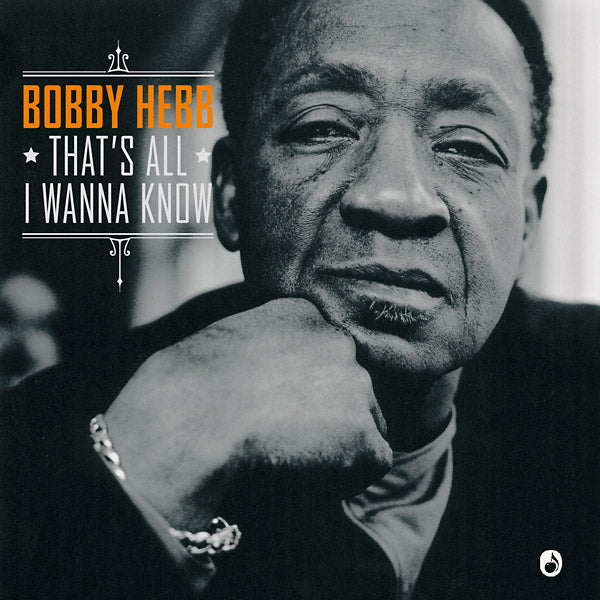 BOBBY HEBB - That's All I Wanna Know [Vinyl] (ONLINE ORDER ONLY)