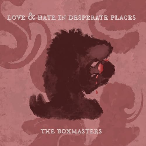 Love & Hate In Desperate Places [Vinyl]