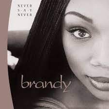 Brandy - Never Say Never (Limited Edition, Crystal Clear Vinyl) (2 Lp's) [Vinyl] (ONLINE ORDER ONLY)