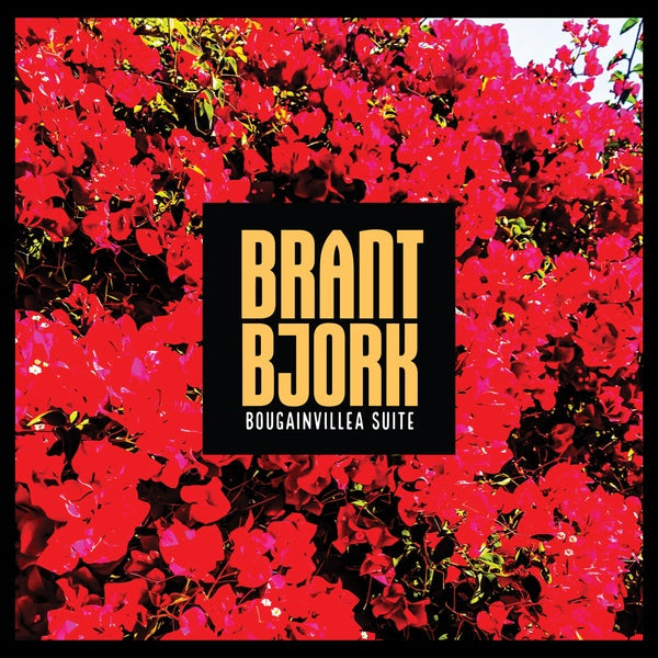 BRANT BJORK - Bougainvillea Suite [Vinyl] (ONLINE ORDER ONLY)