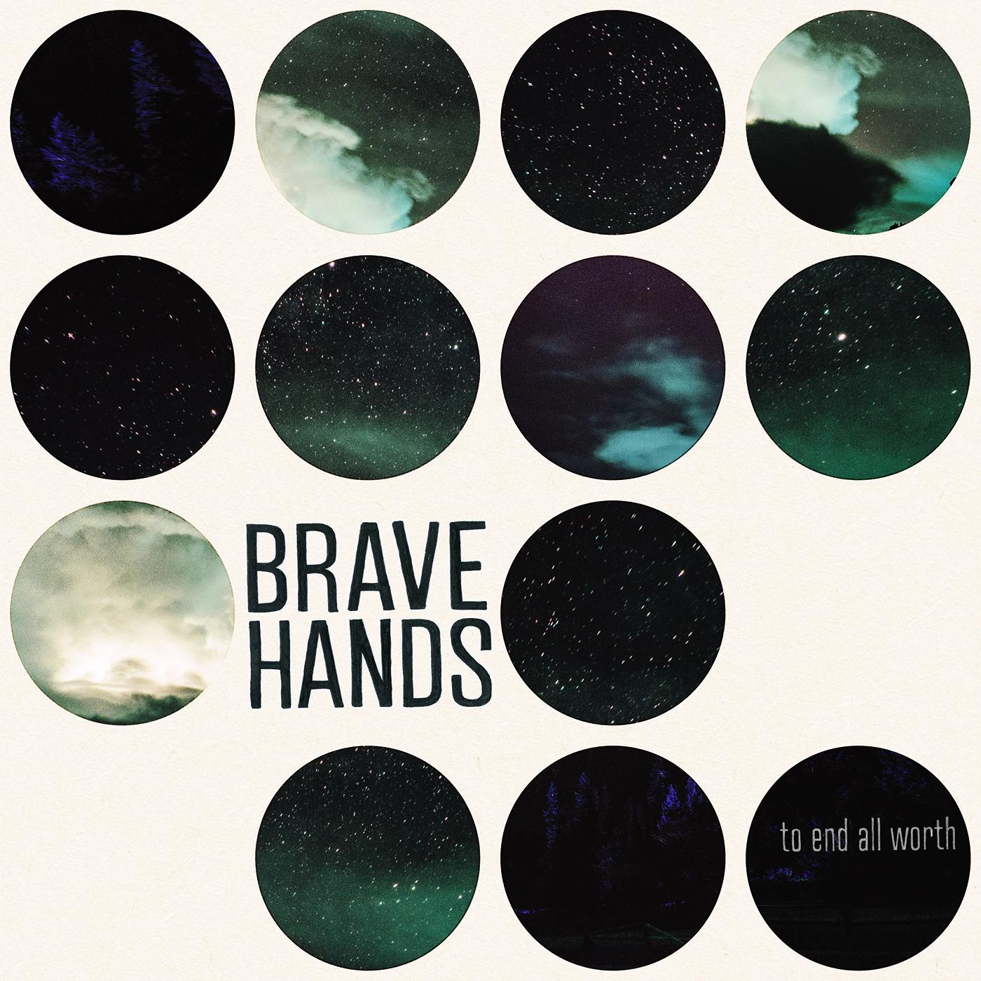 Brave Hands - To End All Worth [Vinyl] (ONLINE ORDER ONLY)
