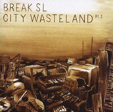 BREAK SL - City Wasteland Pt. 1 [Vinyl] (ONLINE ORDER ONLY)