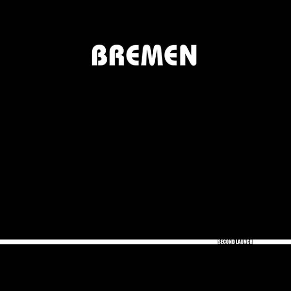 BREMEN - Second Launch [Vinyl] (ONLINE ORDER ONLY)