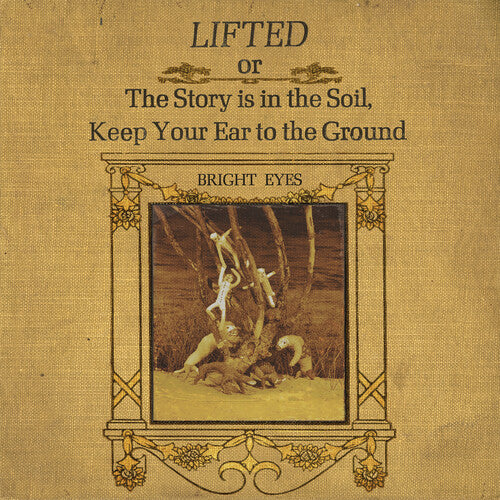 Bright Eyes - Lifted or The Story Is in the Soil, Keep Your Ear to The Ground (2 Lp's) [Vinyl] (ONLINE ORDER ONLY)