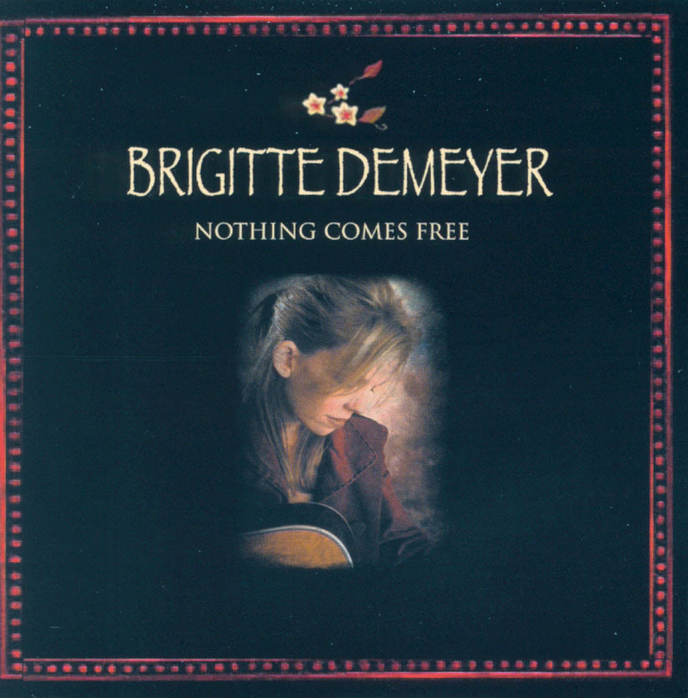 Brigitte DeMeyer - Nothing Comes Free [CD] (ONLINE ORDER ONLY)