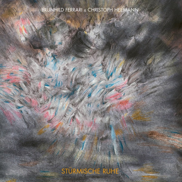 BRUNHILD FERRARI & CHRISTOPH HEEMANN - Sturmische Ruhe [Vinyl] (ONLINE ORDER ONLY)