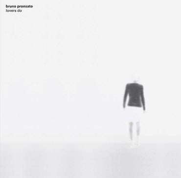 BRUNO PRONSATO - Lovers Do [Vinyl] (ONLINE ORDER ONLY)