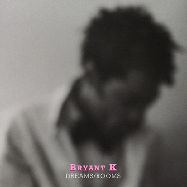 Bryant K - Dreams / Rooms - 7" [Vinyl] (ONLINE ORDER ONLY)