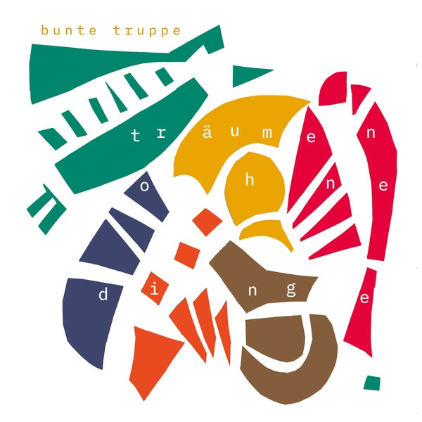 BUNTE TRUPPE (FEAT. LIMPE FUCHS) - Traumen Ohne Dinge [Vinyl] (ONLINE ORDER ONLY)